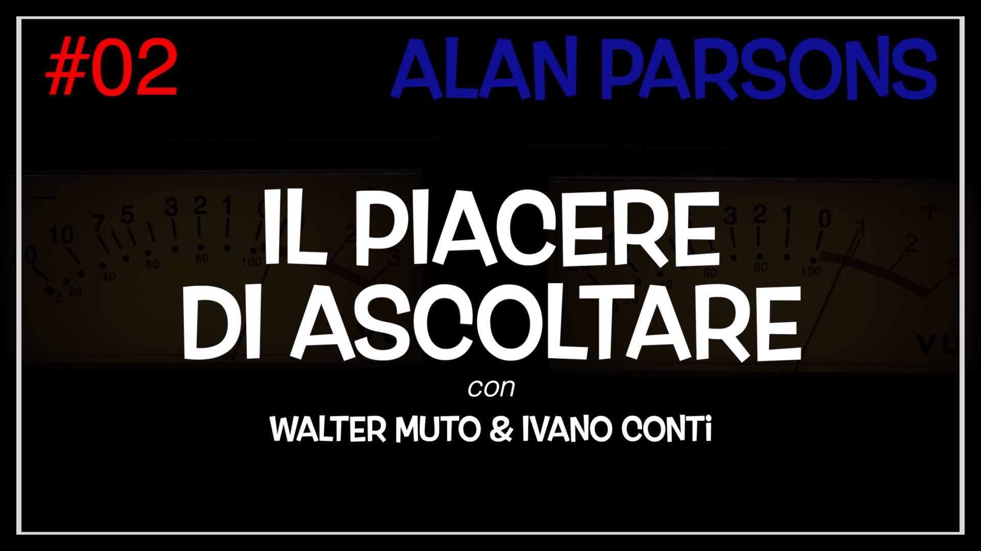 il piacere di ascoltare - puntata 02 - The Alan Parsons Project